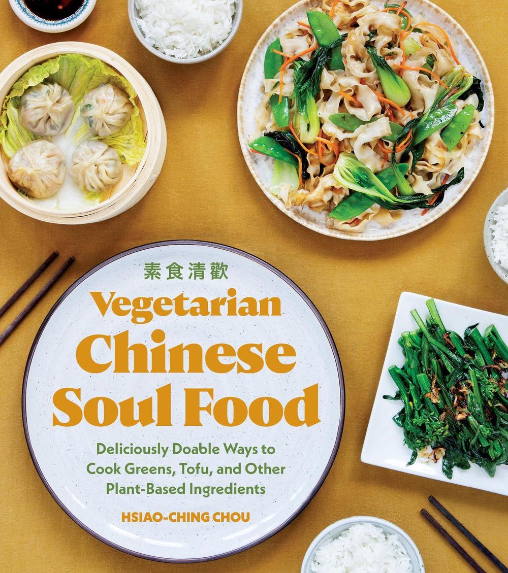 Vegetarian Chinese Soul Food by Hsiao-Ching Chou - ISBN: 9781632174543