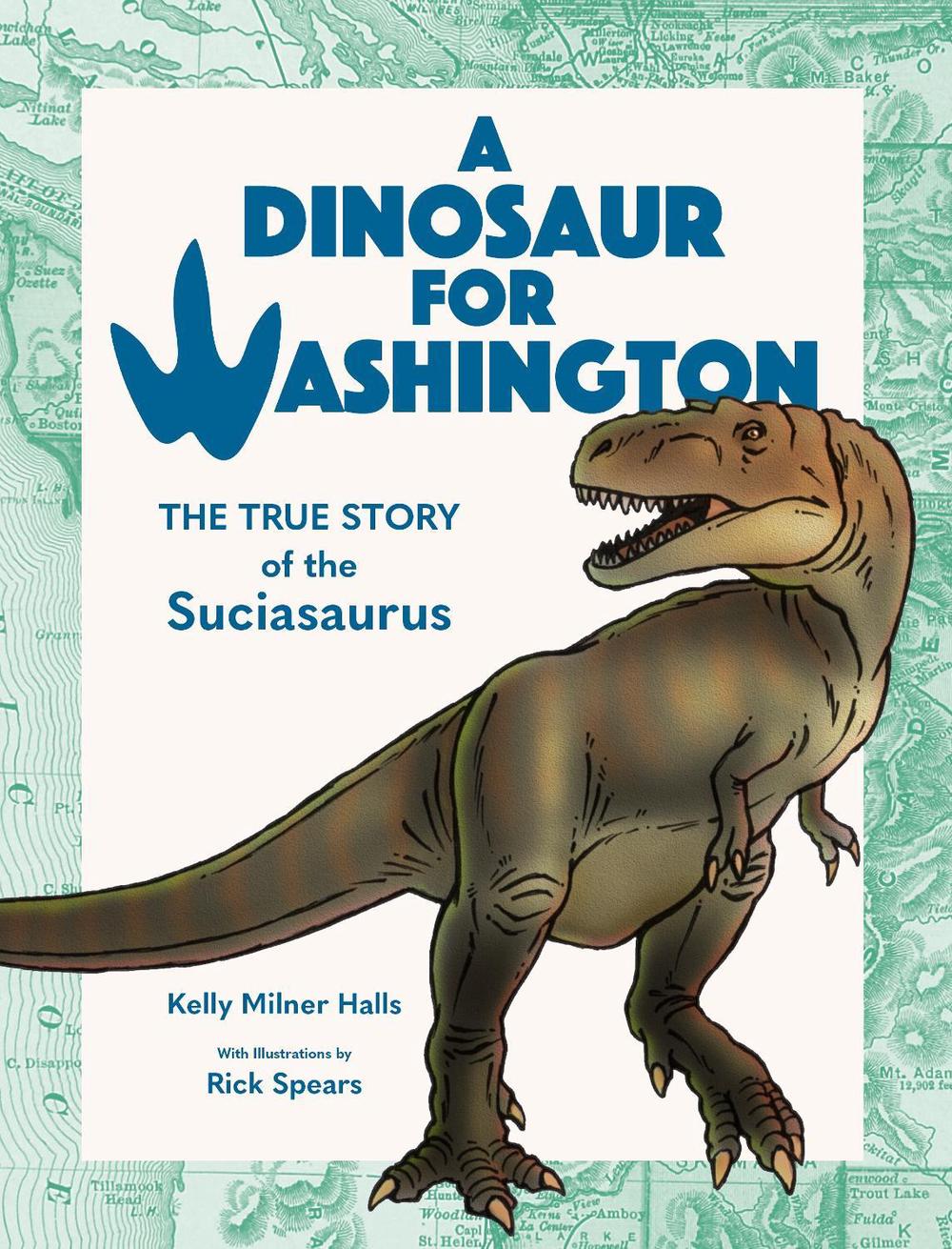 A Dinosaur for Washington by Kelly Milner Halls - ISBN: 9781632174567