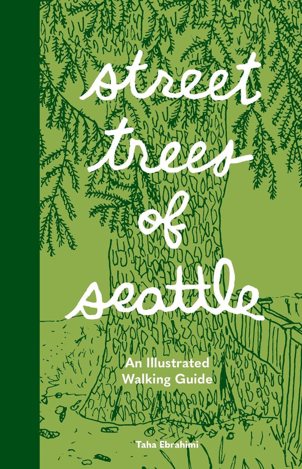 Street Trees of Seattle by Taha Ebrahimi - ISBN: 9781632174581