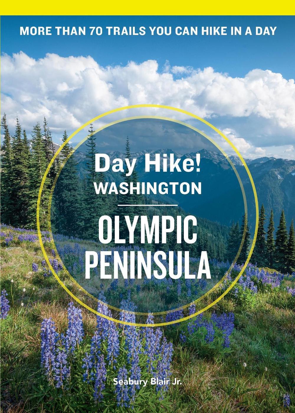 Day Hike Washington: Olympic Peninsula, 5th Edition by Seabury Blair - ISBN: 9781632174659
