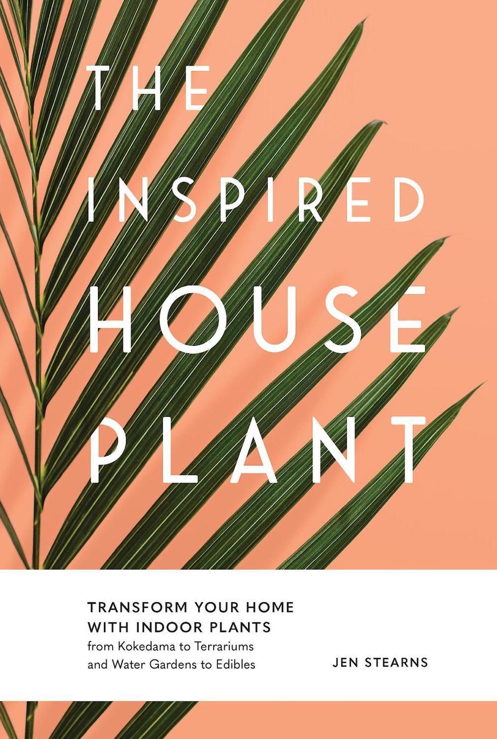 The Inspired Houseplant by Jen Stearns - ISBN: 9781632174949