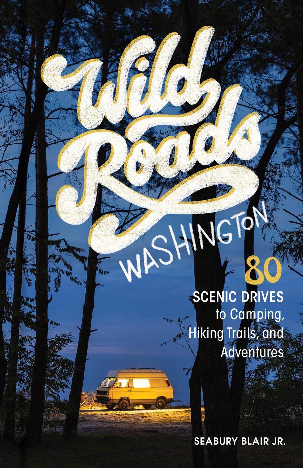 Wild Roads Washington, 2nd Edition by Seabury Blair - ISBN: 9781632175106