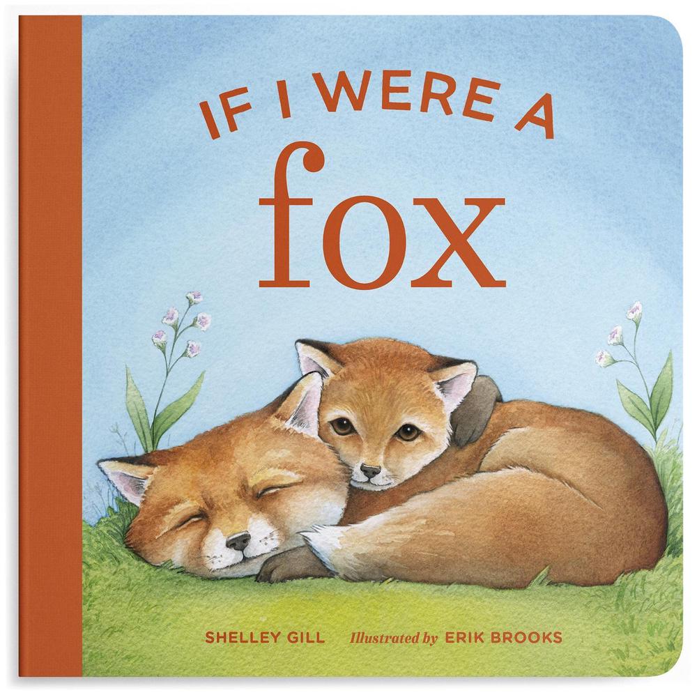 If I Were a Fox by Shelley Gill - ISBN: 9781632175656
