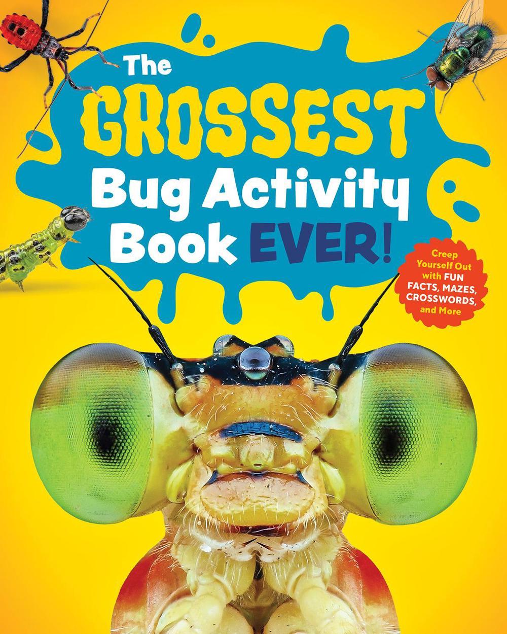 The Grossest Bug Activity Book EVER! by Spruce Books - ISBN: 9781632176295