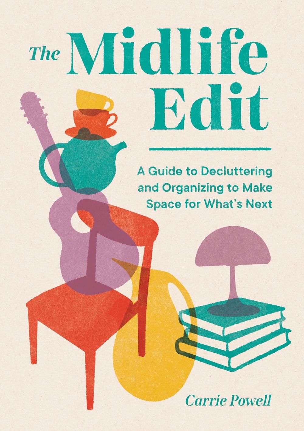 The Midlife Edit by Carrie Powell - ISBN: 9781632176523
