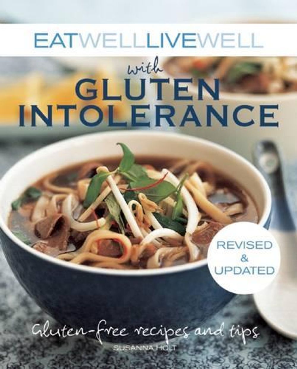 Eat Well Live Well with Gluten Intolerance by Susanna Holt - ISBN: 9781632204462