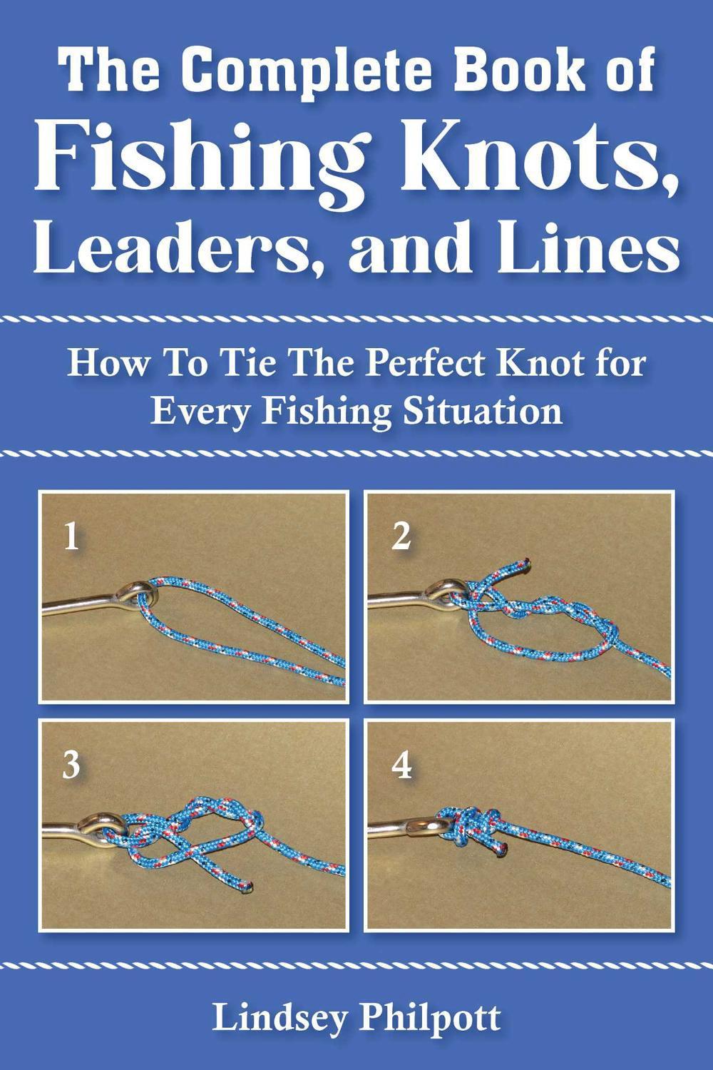 Complete Book of Fishing Knots, Leaders, and Lines by Lindsey Philpott - ISBN: 9781632205360