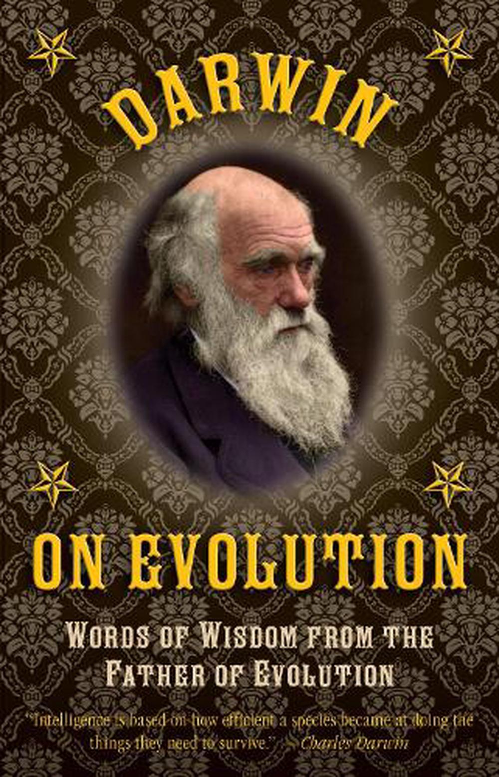 Darwin On Evolution: Words Of Wisdom From The Father Of Evolution By ...