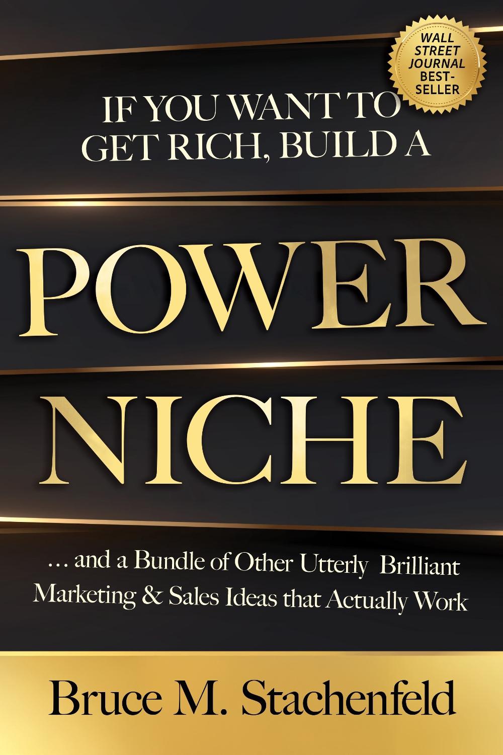 If You Want to Get Rich, Build a Power Niche, 9781632261700