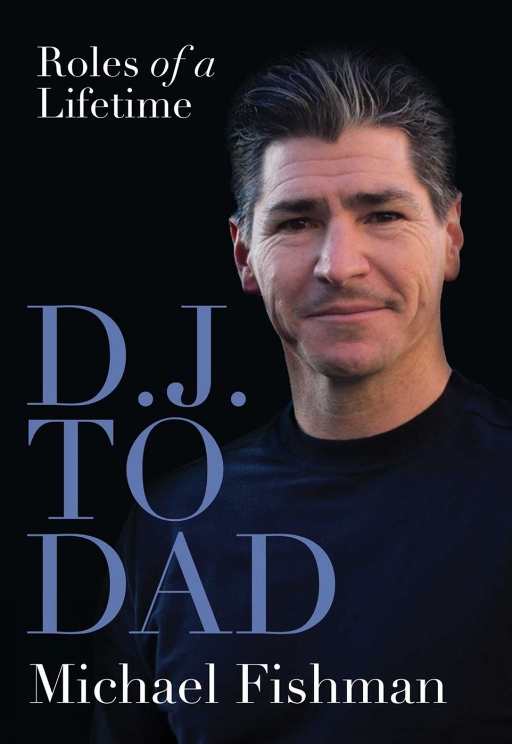 D.J. to Dad by Michael Fishman - ISBN: 9781632281036