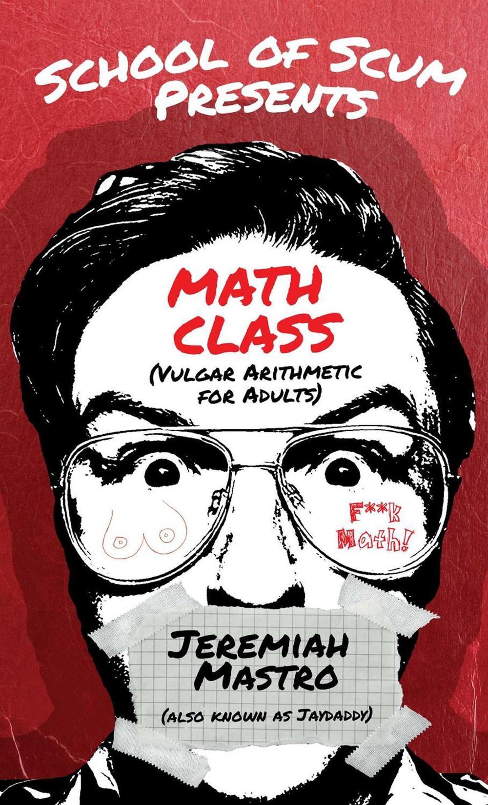 School of Scum Presents: Math Class by Jeremiah Mastro - ISBN: 9781632281050