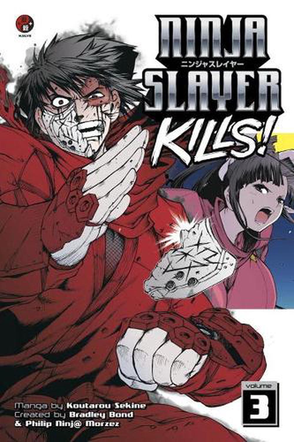 Ninja Slayer Kills Vol. 3 by Kotaro Sekine - ISBN: 9781632360885