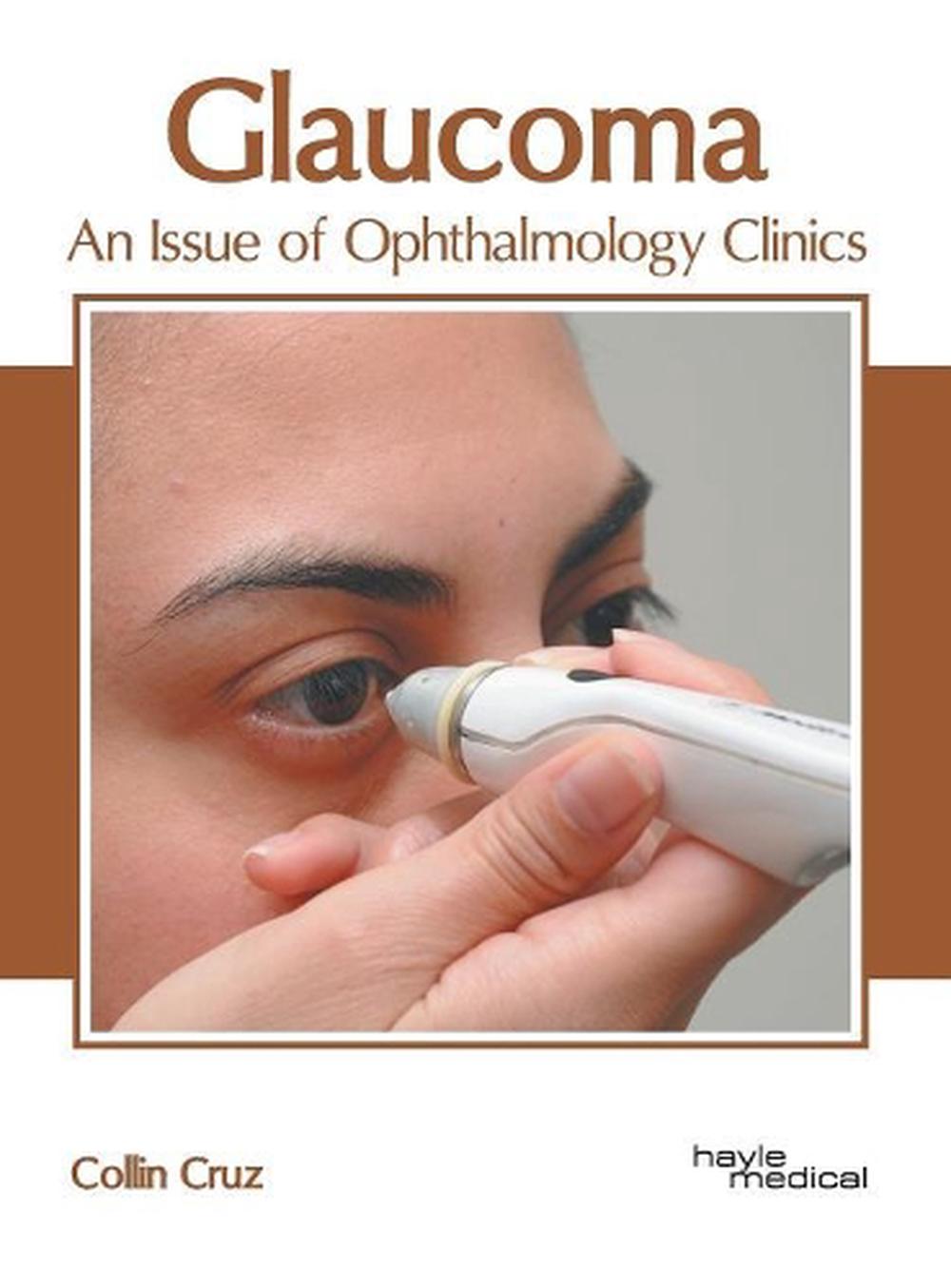 Glaucoma: An Issue of Ophthalmology Clinics, 9781632418005