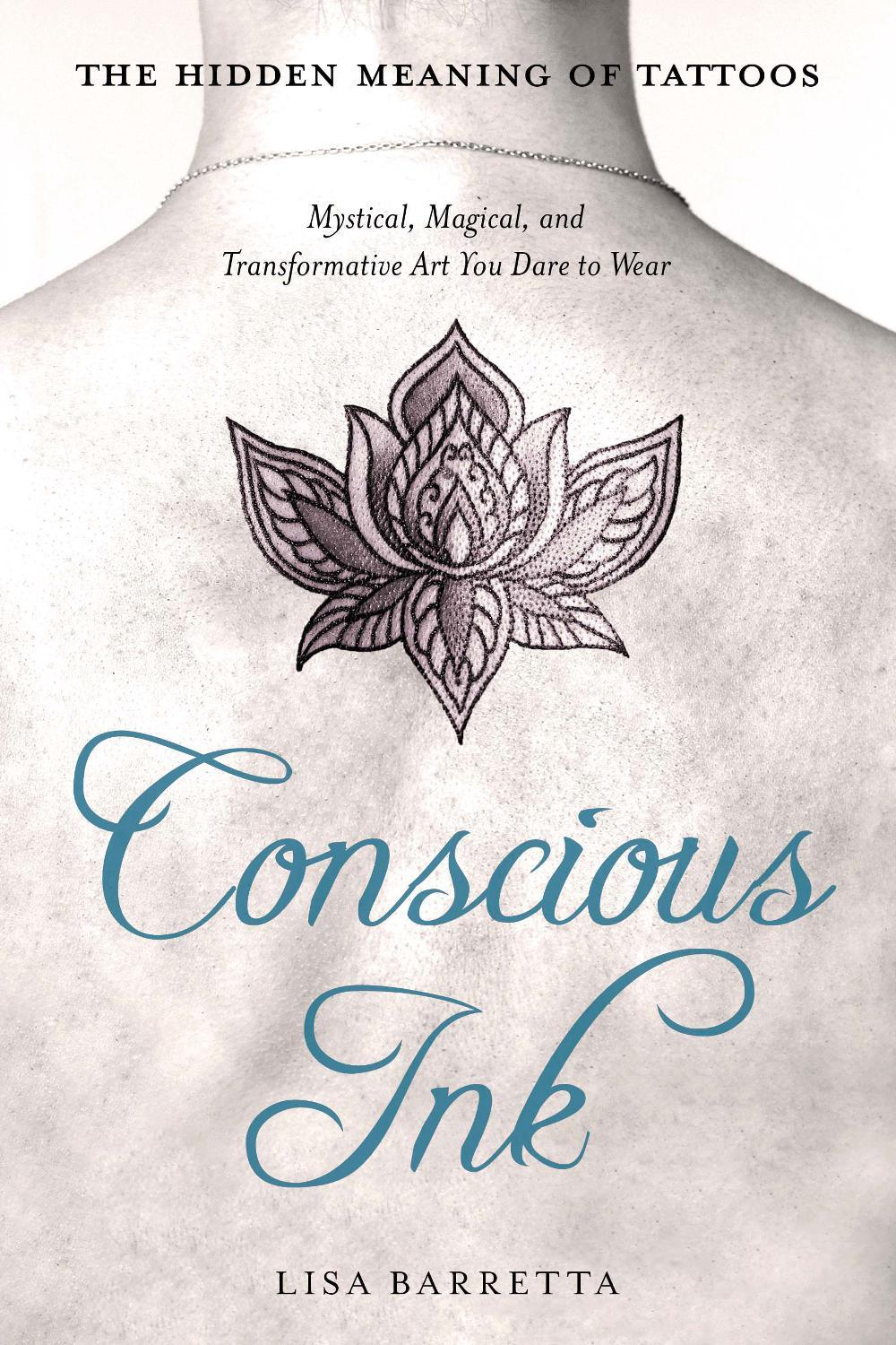 Conscious Ink: the Hidden Meaning of Tattoos, 9781632651143