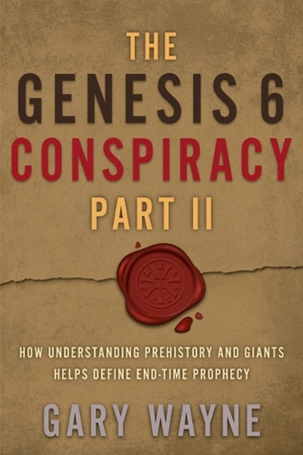 The Genesis 6 Conspiracy Part II by Gary Wayne - ISBN: 9781632696083