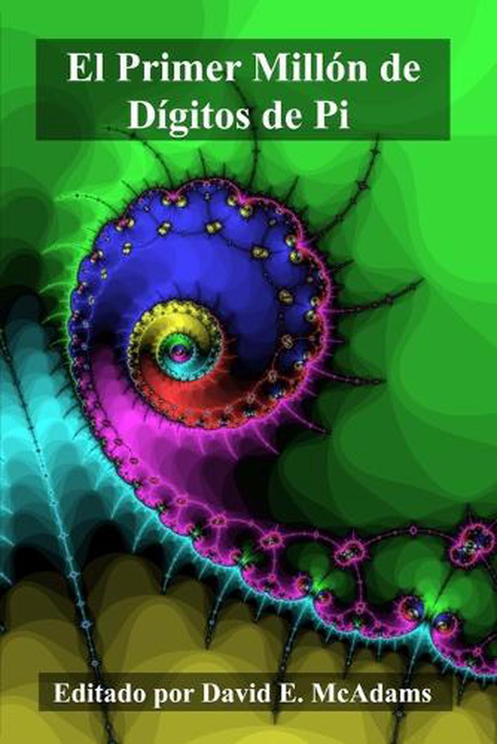 El Primer Millón de Dígitos de Pi by David E. McAdams - ISBN: 9781632708946