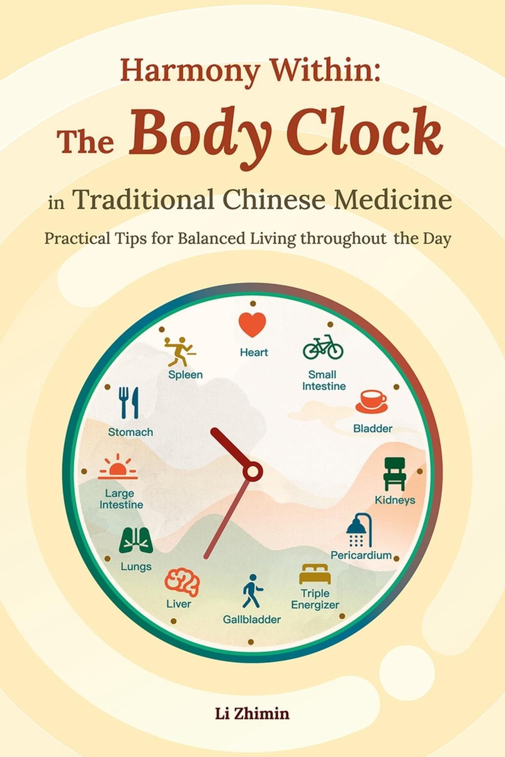 Harmony Within: the Body Clock in Traditional Chinese Medicine by Zhimin Li - ISBN: 9781632880390