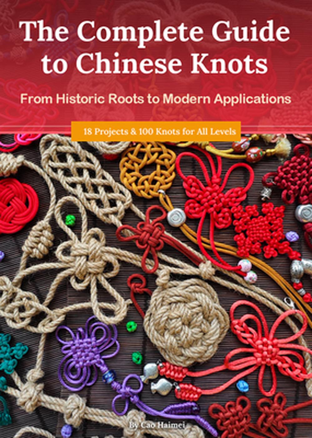The Complete Guide to Chinese Knots, 9781632880598