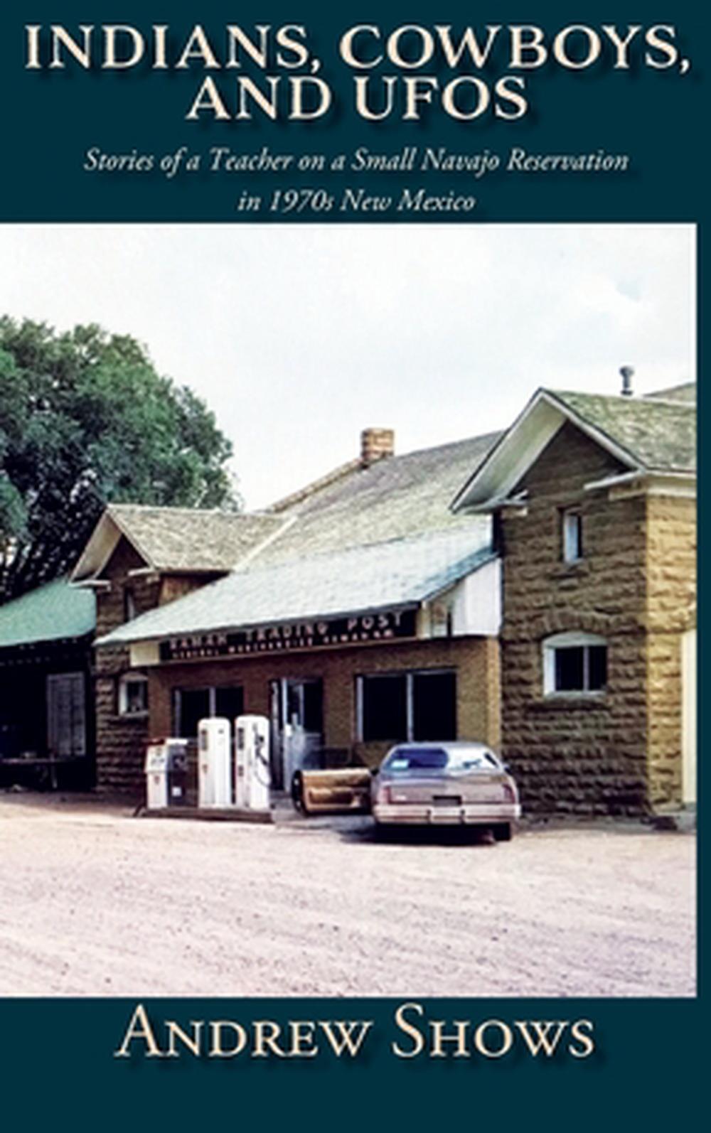 Indians, Cowboys, and UFOs (Hardcover), 9781632937247