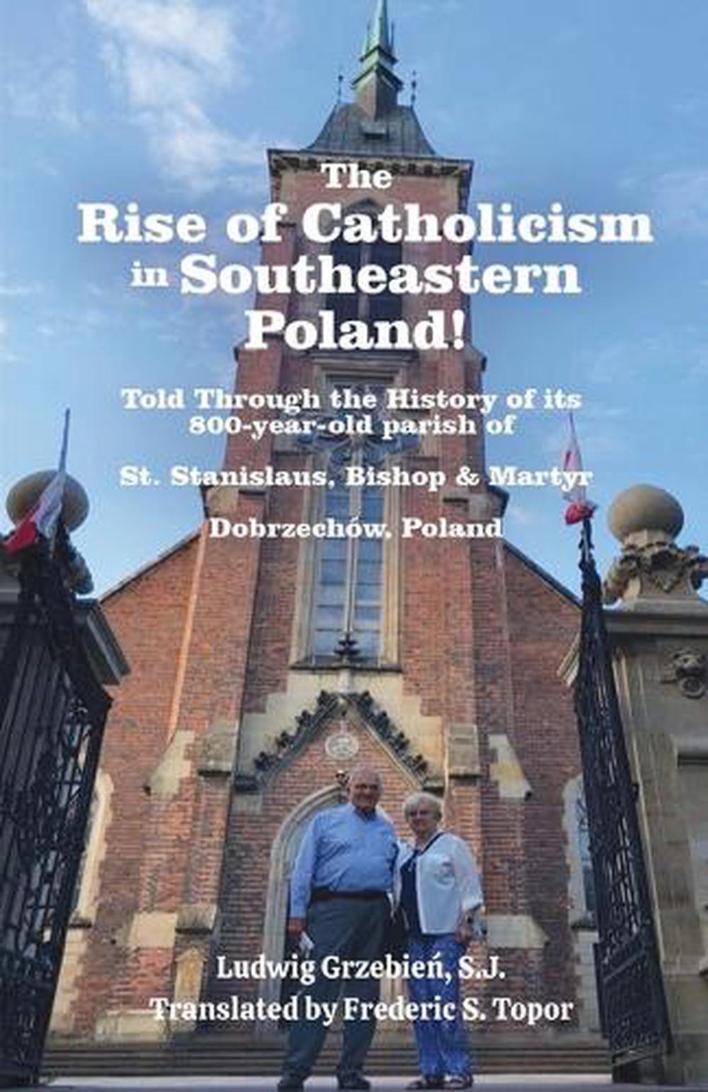 The Rise of Catholicism in Southeastern Poland! -Told Through the ...
