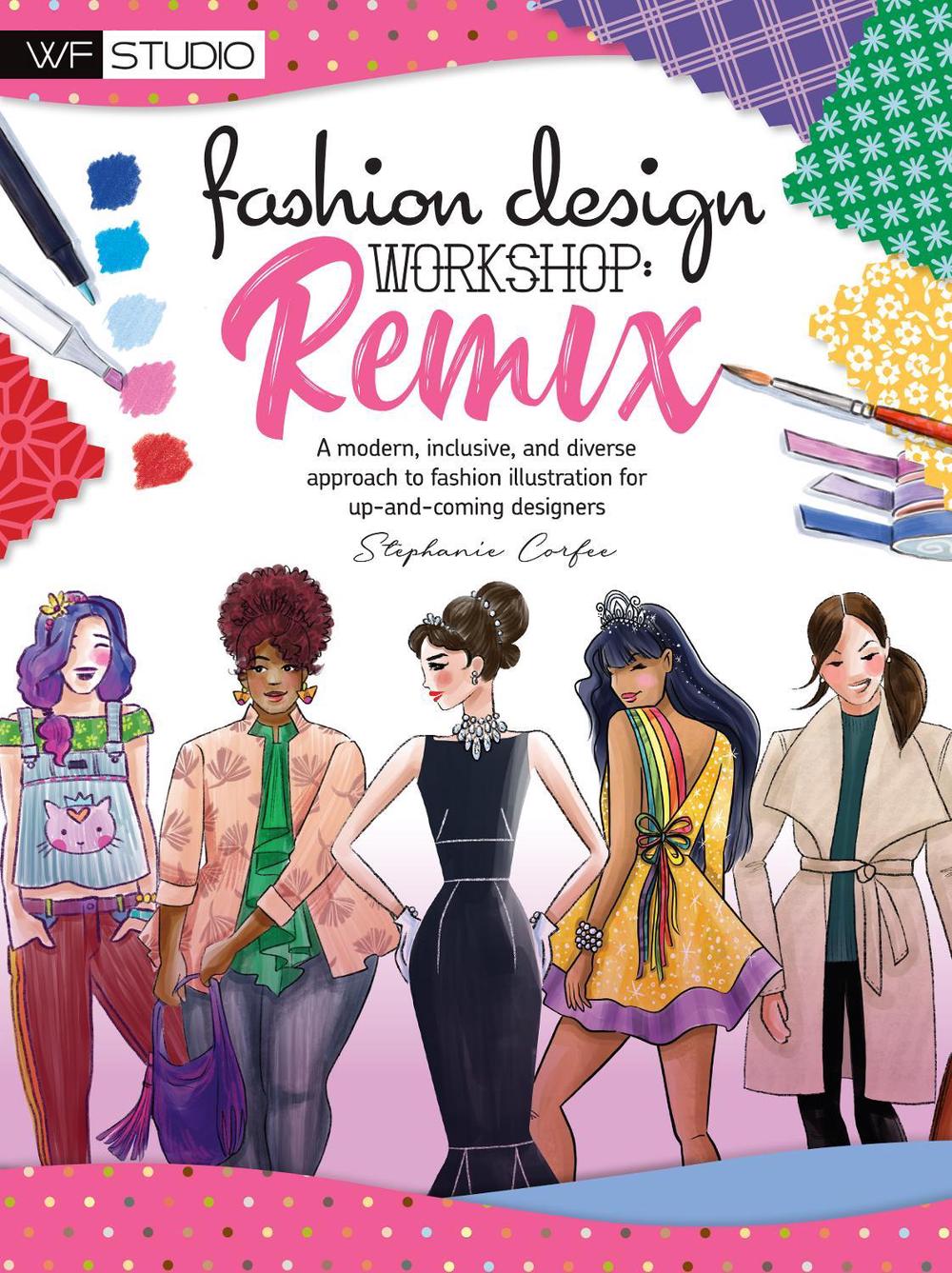 Fashion Design Workshop: Remix by Stephanie Corfee - ISBN: 9781633228283