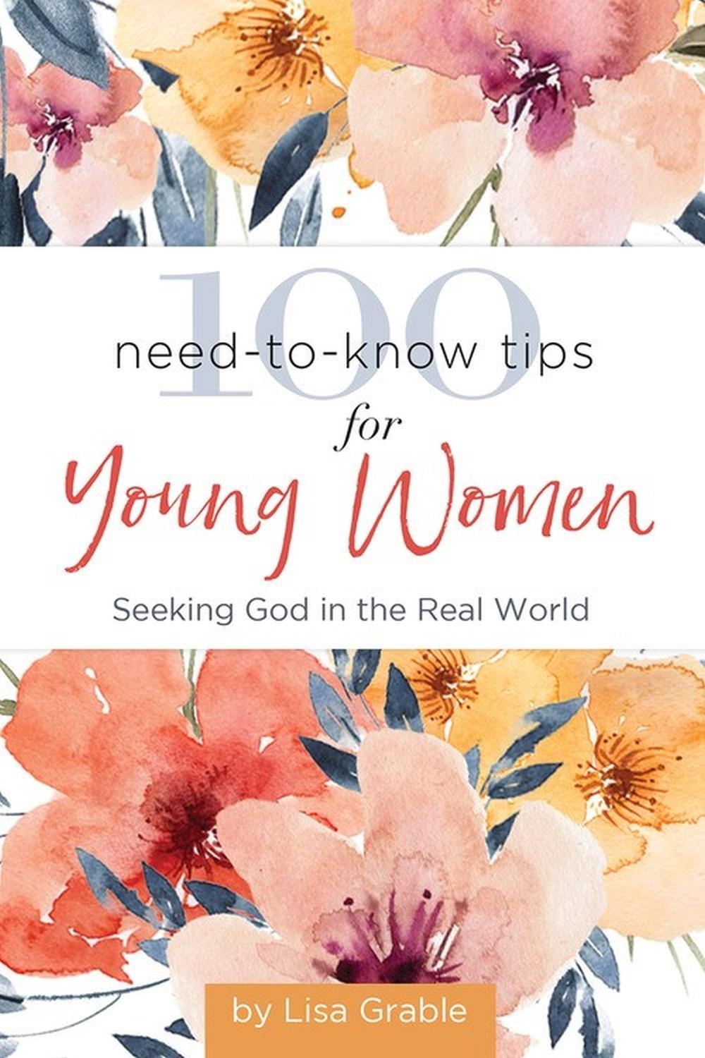 100 Need-to-Know Tips for Young Women by Lisa Grable - ISBN: 9781633262119