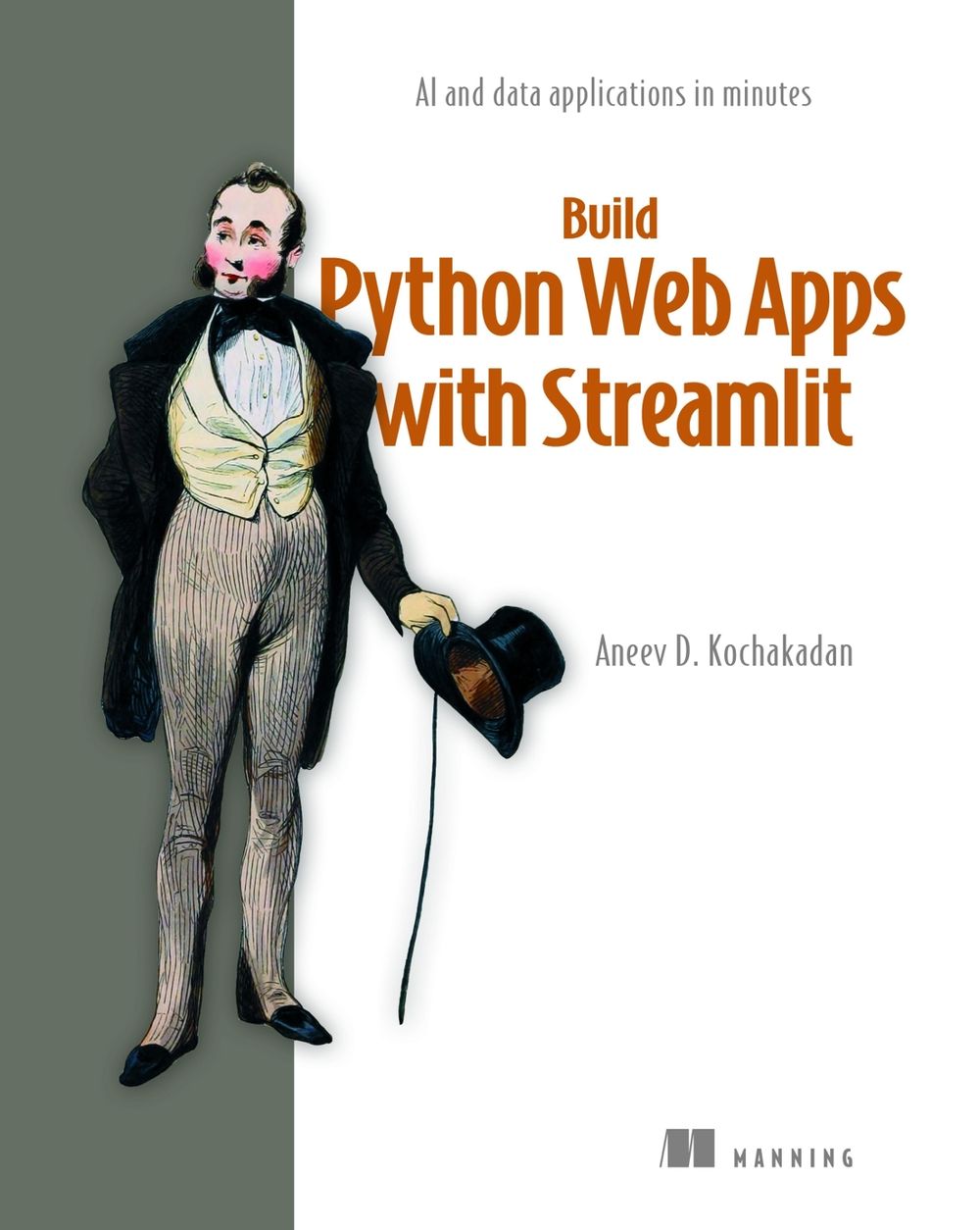 Build Python Web Apps with Streamlit by Aneev Kochakadan - ISBN: 9781633436015