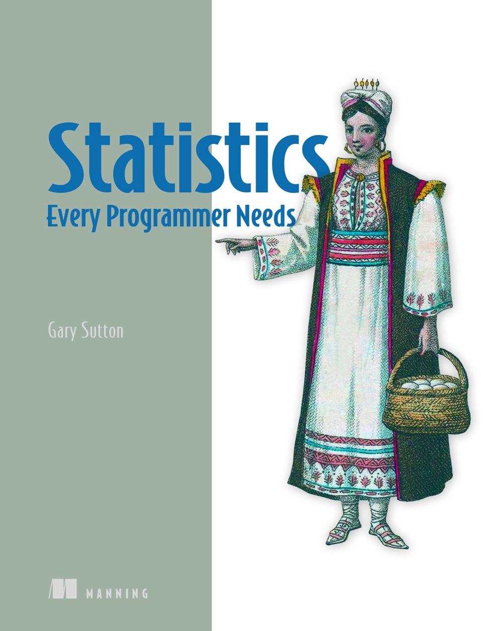 Statistics Every Programmer Needs, 9781633436053