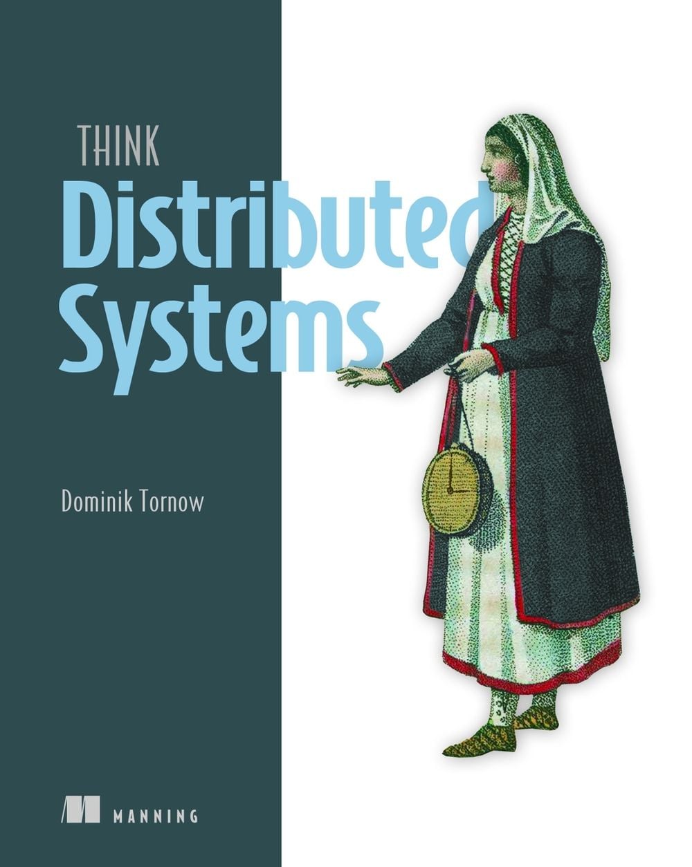 Think Distributed Systems by Dominik Tornow - ISBN: 9781633436176