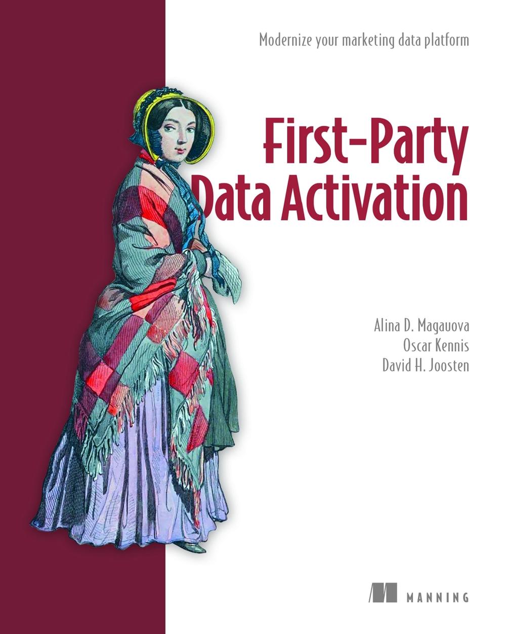 First-Party Data Activation: Modernize your marketing data platform, 9781633436367