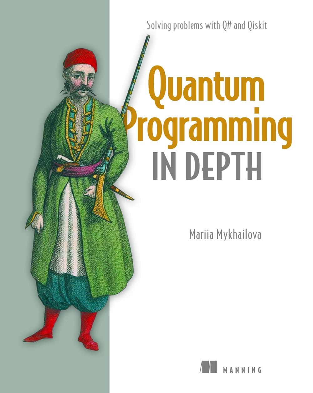 Quantum Programming in Depth, 9781633436909