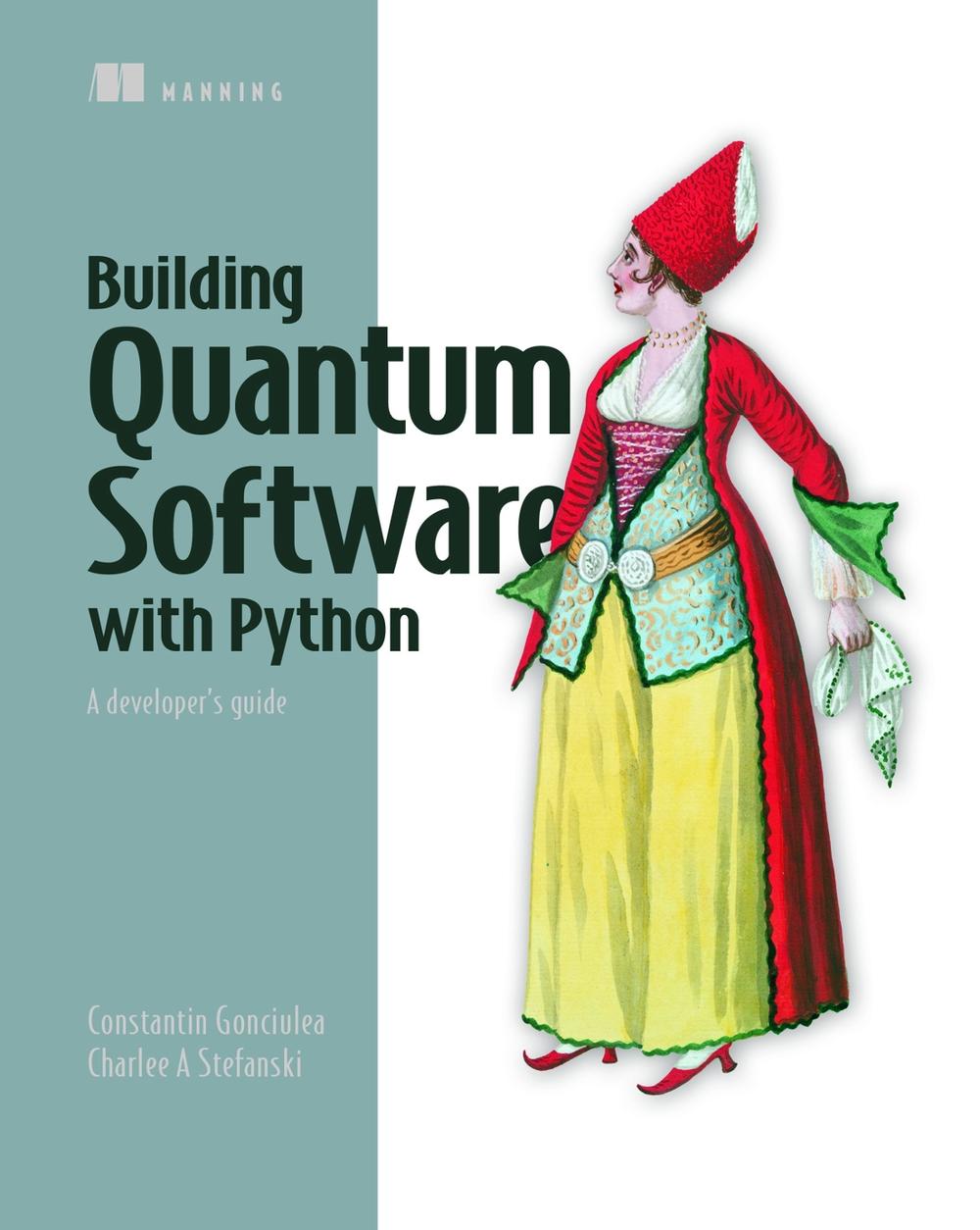 Building Quantum Software with Python: A developer’s guide, 9781633437630