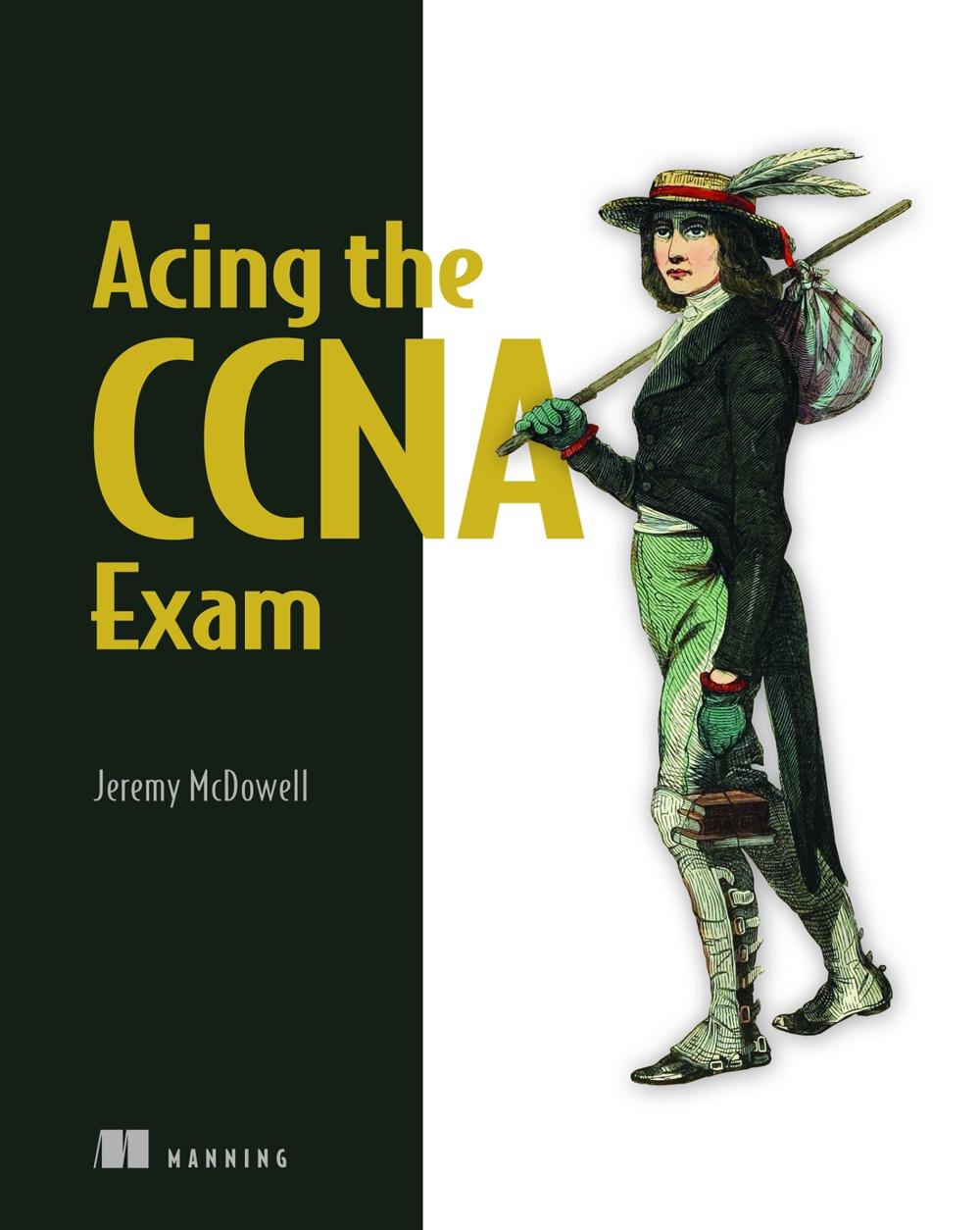 Acing the CCNA Exam Volume 1 Fundamentals and Protocols, 9781633437678