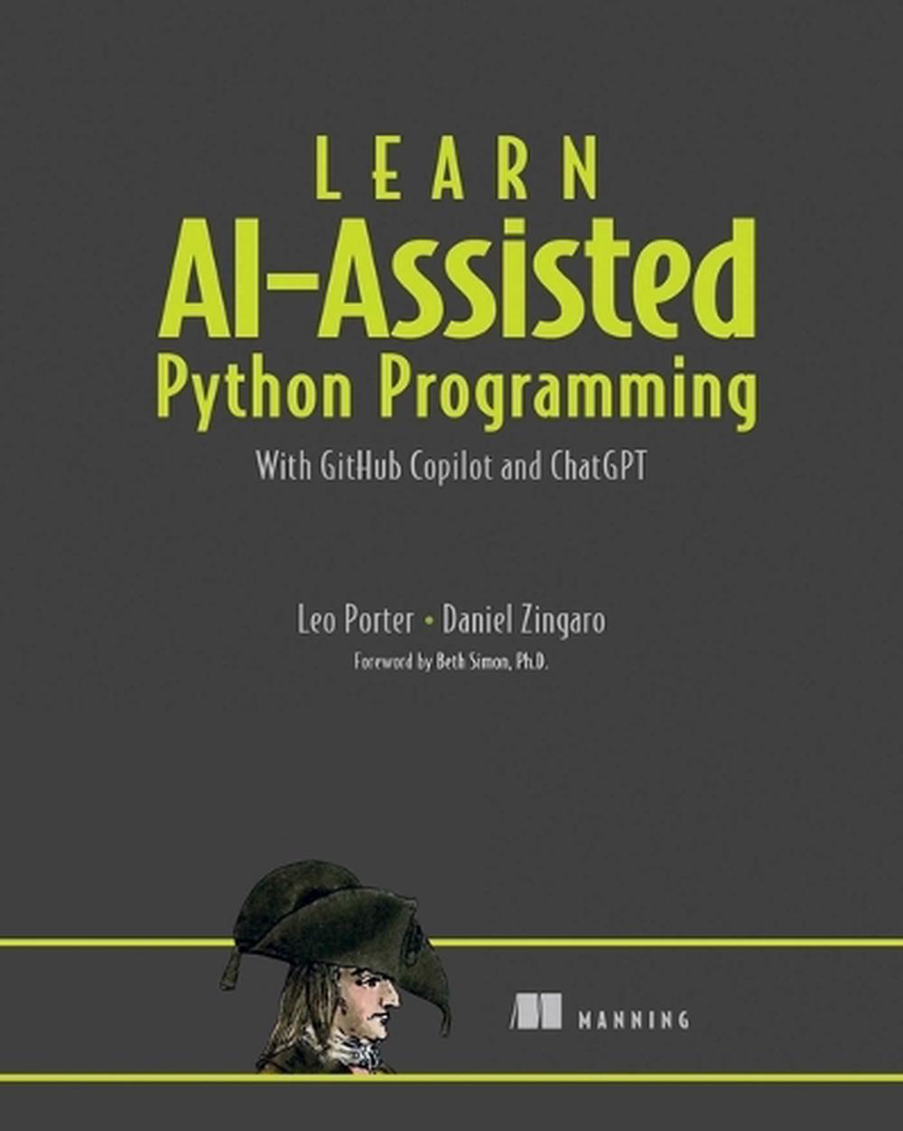 Learn AI-Assisted Python Programming with GitHub Copilot, 9781633437784