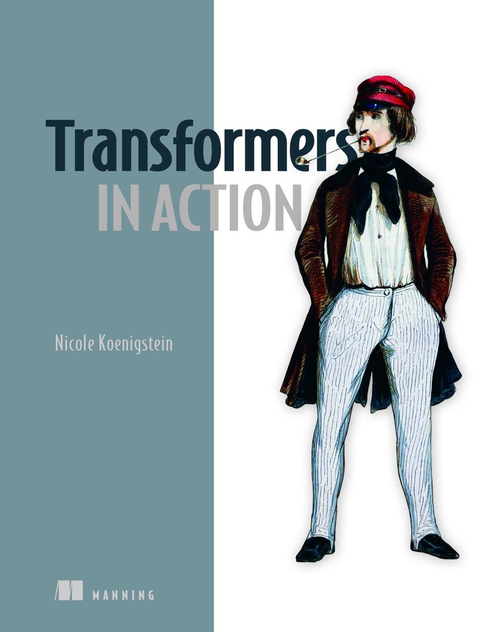 Transformers in Action by Nicole Koenigstein - ISBN: 9781633437883