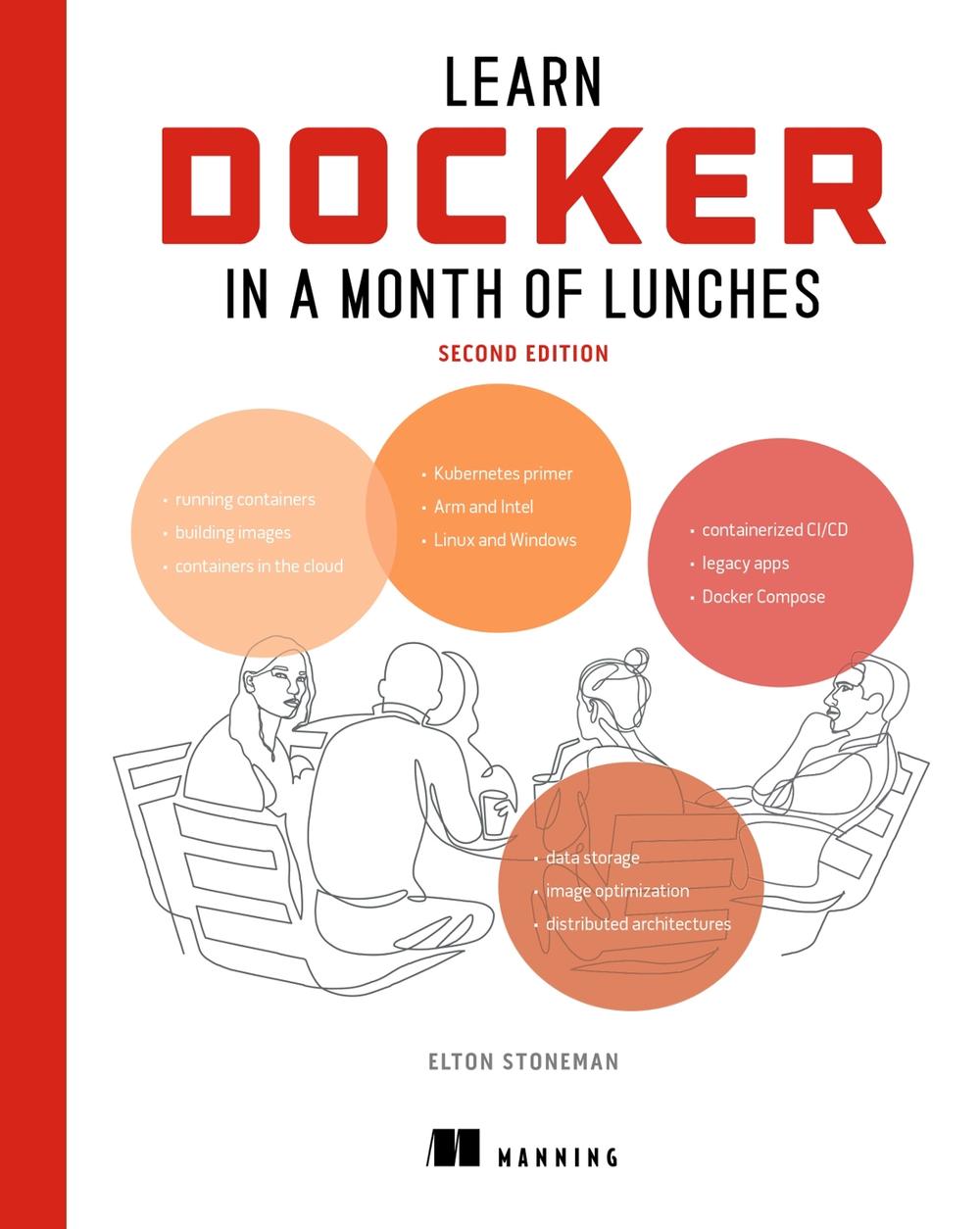 Learn Docker in a Month of Lunches, Second Edition, 9781633438460