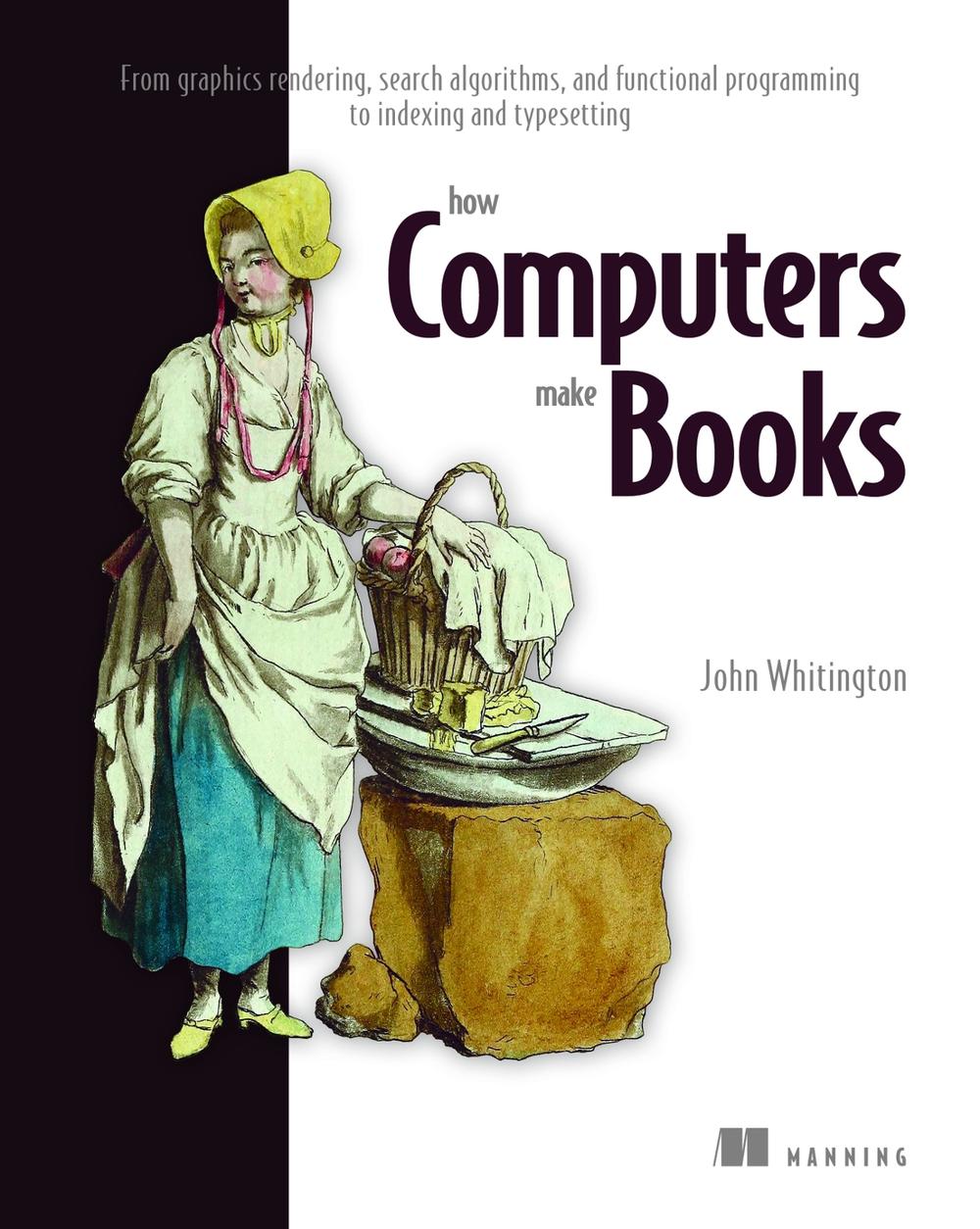 How Computers Make Books by John Whitington - ISBN: 9781633438675