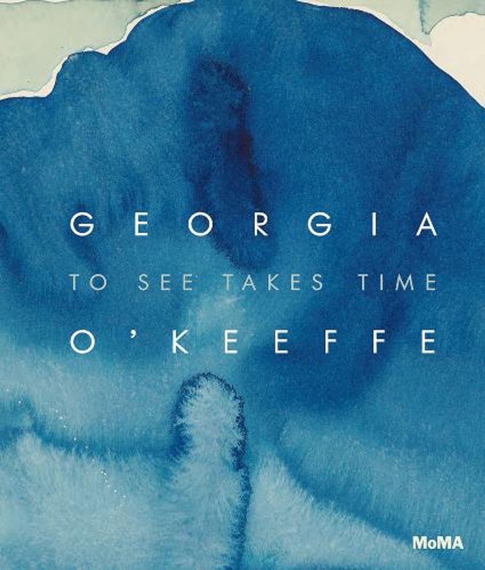 Georgia O’Keeffe: To See Takes Time by Samantha Friedman - ISBN: 9781633451476