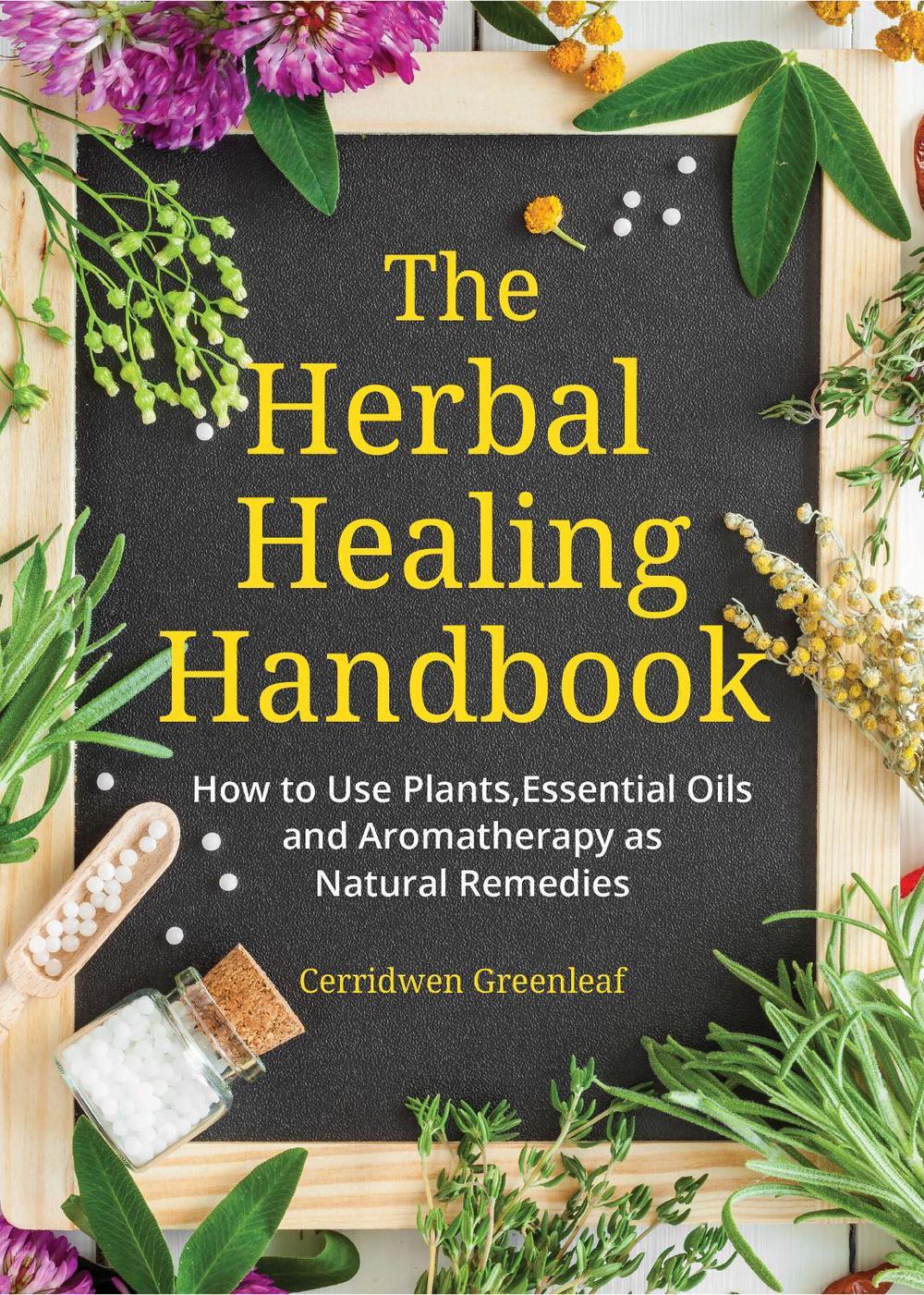 The Herbal Healing Handbook by Cerridwen Greenleaf - ISBN: 9781633537149