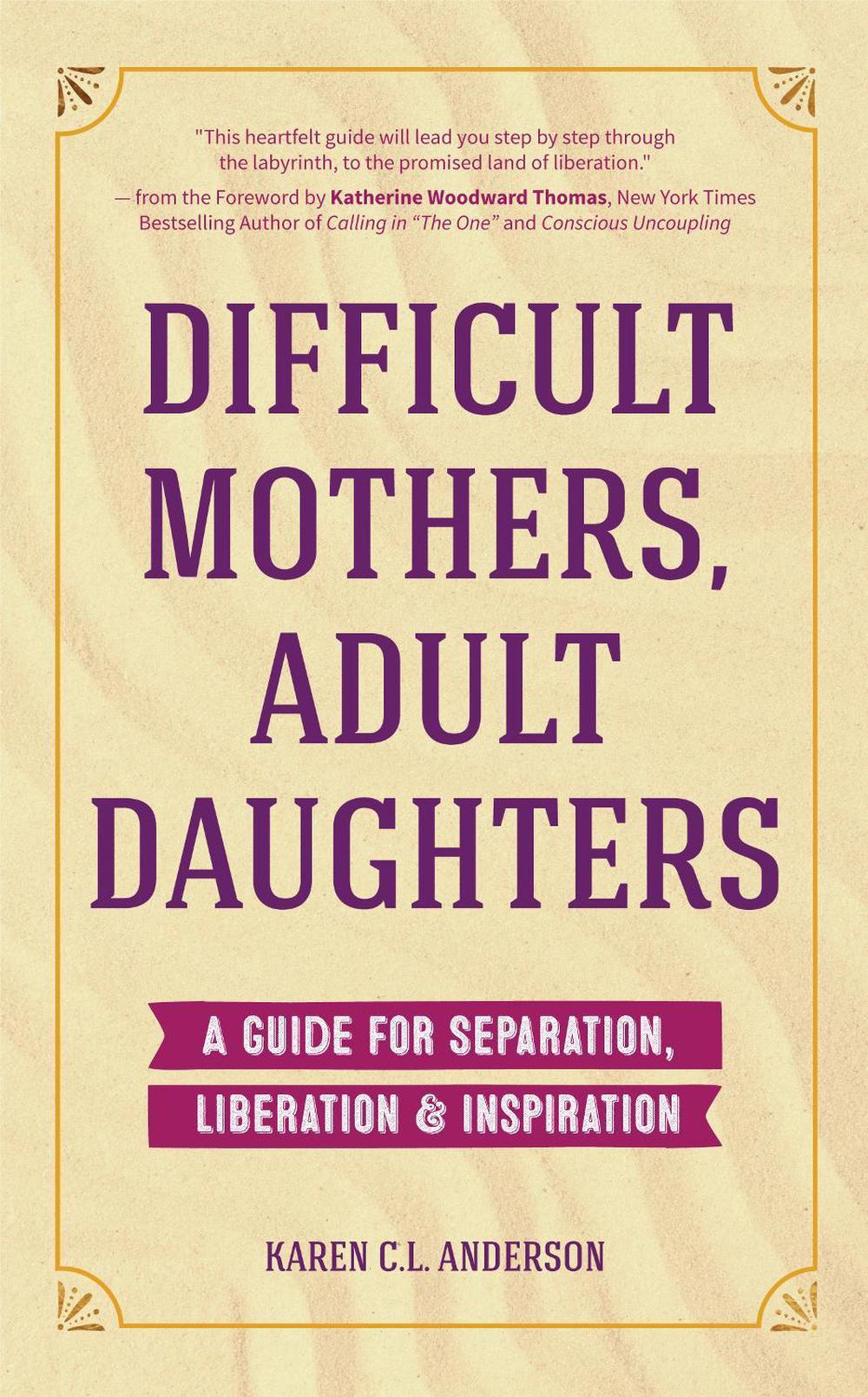 Difficult Mothers, Adult Daughters, 9781633537170
