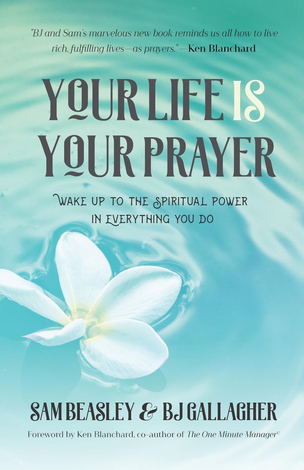 Your Life is Your Prayer by Sam Beasley - ISBN: 9781633539709