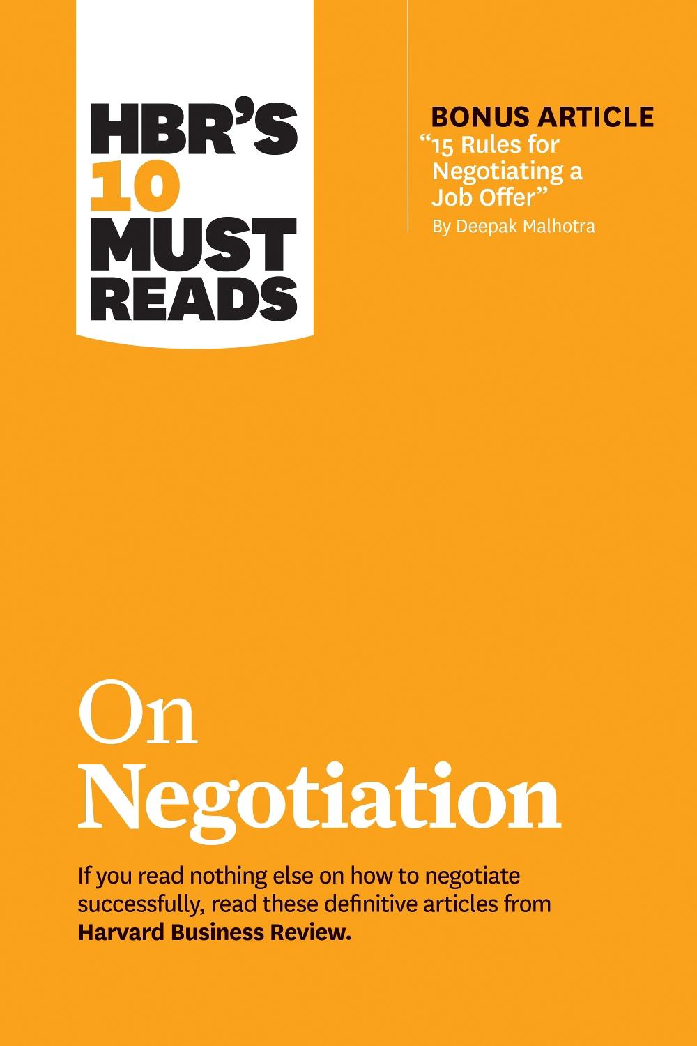 HBR's 10 Must Reads on Negotiation (with bonus article "15 Rules for Negotiating a Job Offer" by Deepak Malhotra), 9781633697751