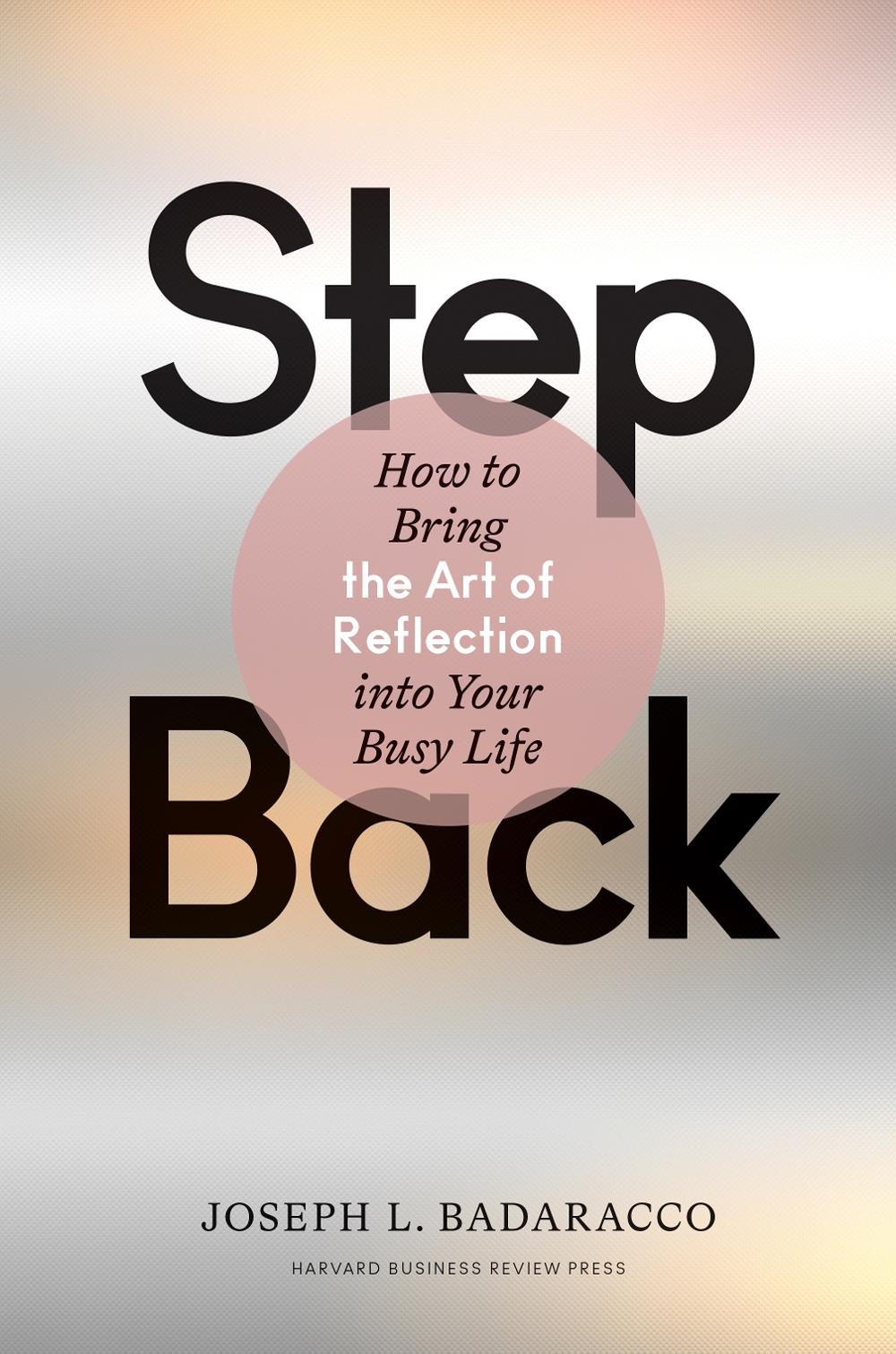 Step Back by Joseph L. Badaracco - ISBN: 9781633698741