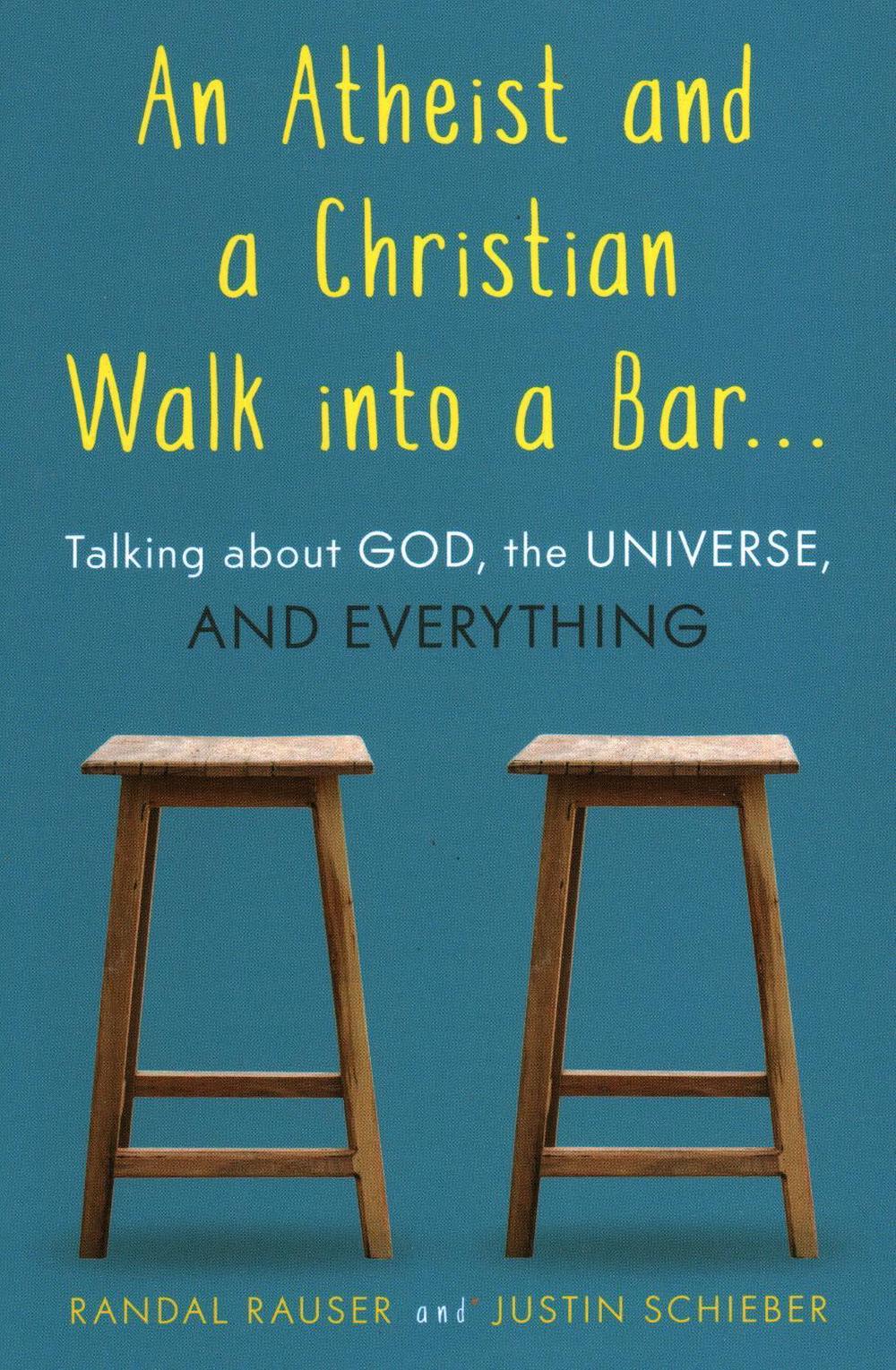 An Atheist and a Christian Walk into a Bar, 9781633882430