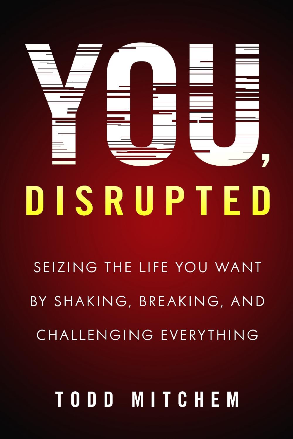 You, Disrupted by Todd Mitchem - ISBN: 9781633882959