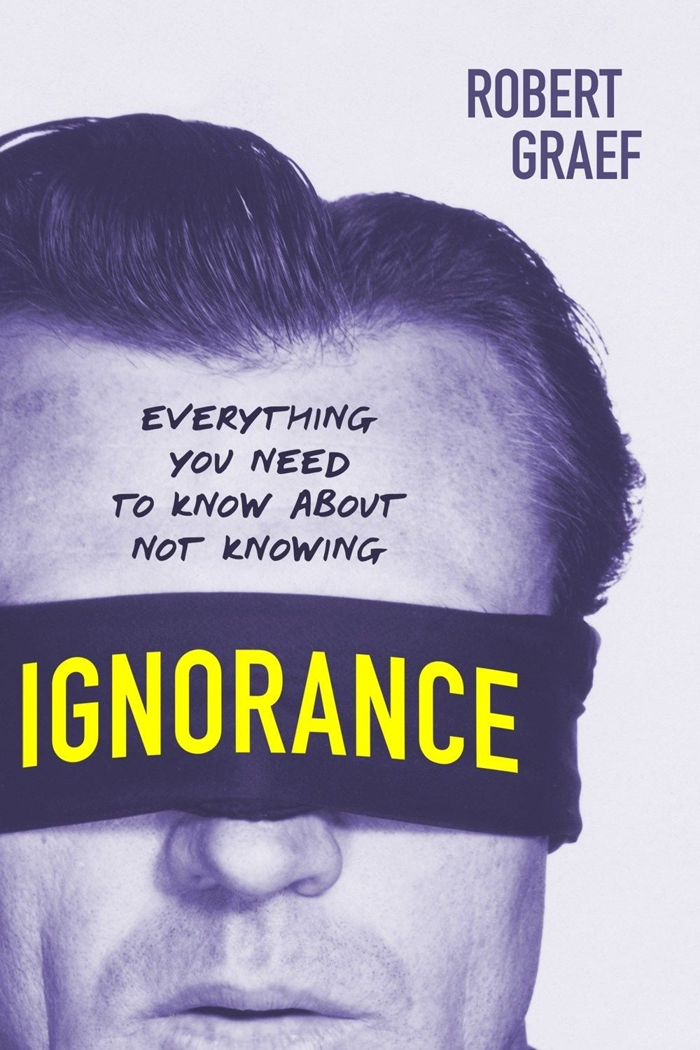 Ignorance by Robert Graef - ISBN: 9781633883215