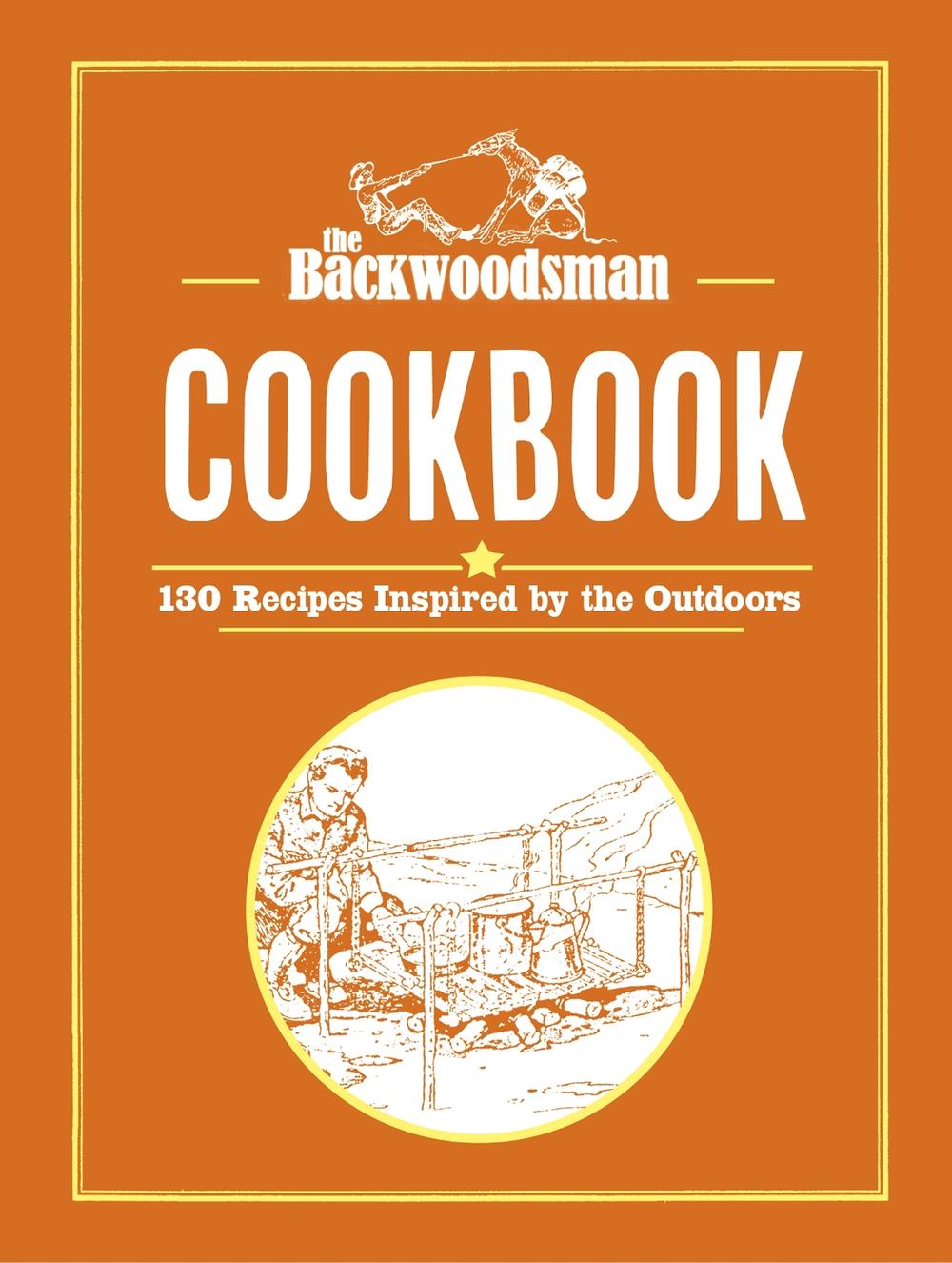 The Backwoodsman Cookbook, 9781634044127