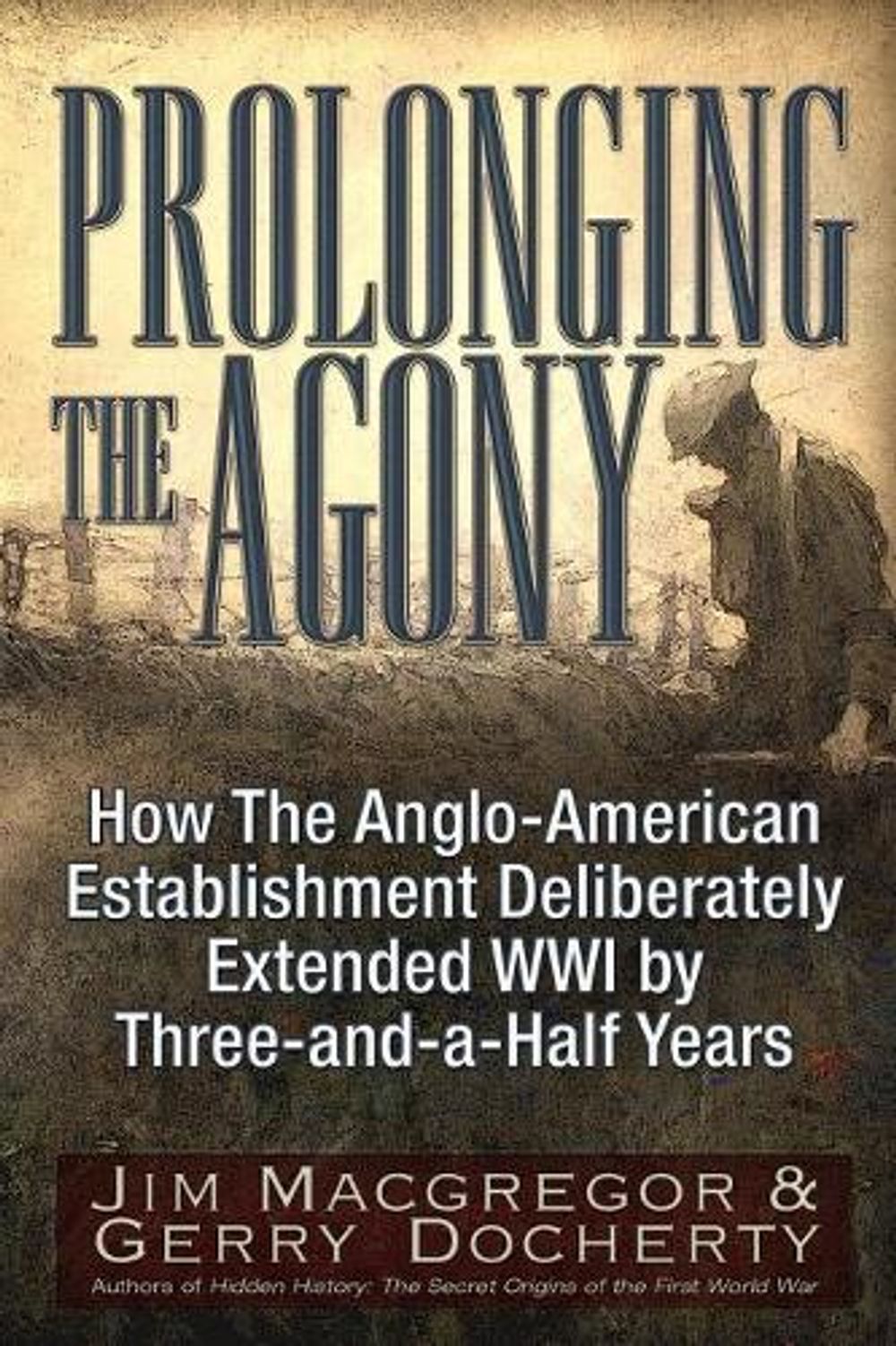 Prolonging the Agony by Jim MacGregor - ISBN: 9781634241564