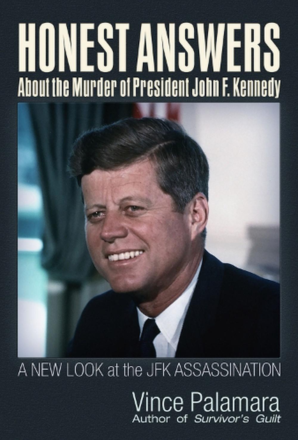 Honest Answers about the Murder of President John F. Kennedy, 9781634243346