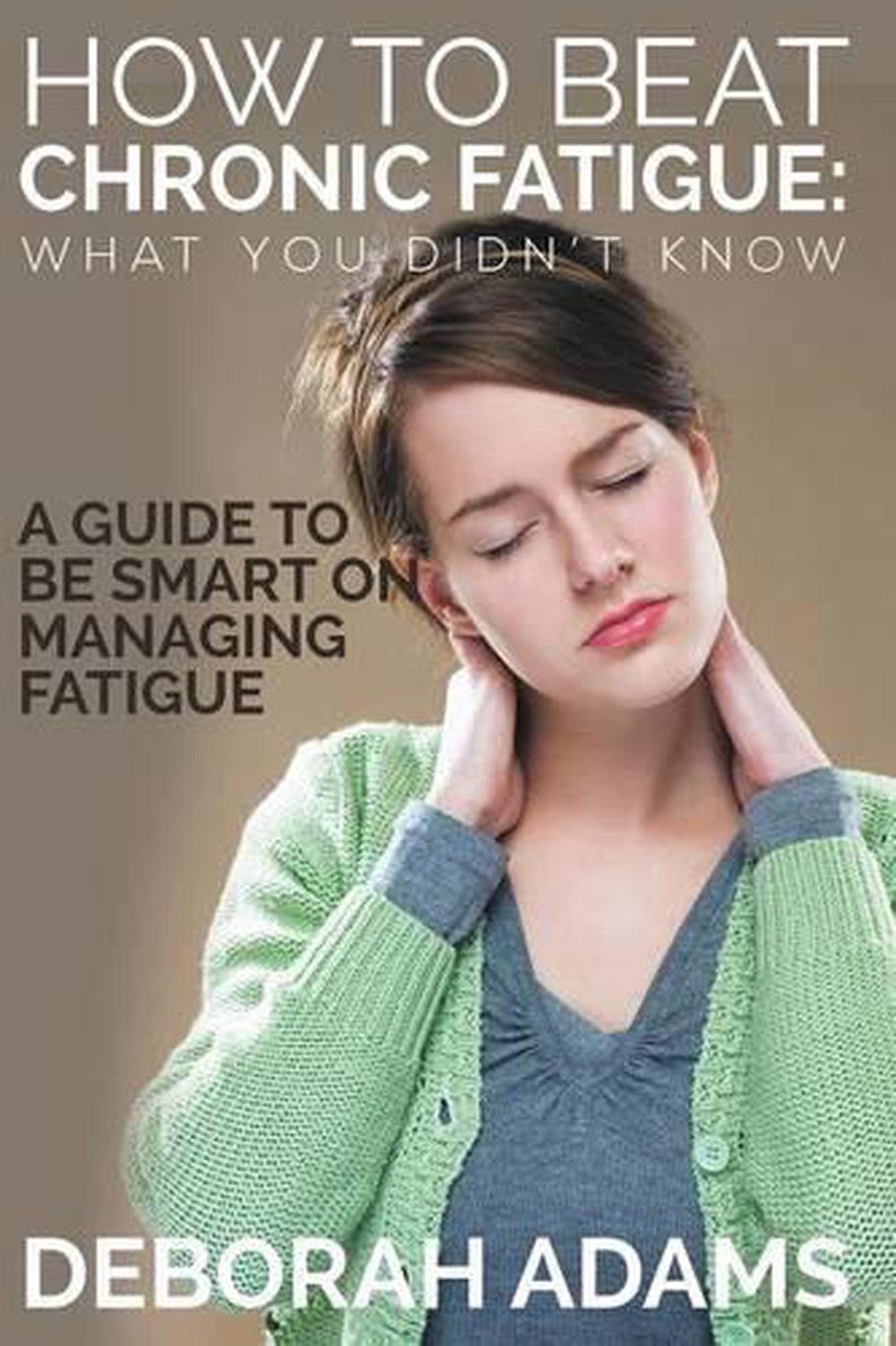 How to Beat Chronic Fatigue by Deborah Adams - ISBN: 9781634289955